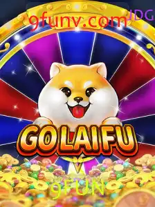 Descubra o Mundo de GoLaiFu: O Jogo que Revoluciona com 9FUN